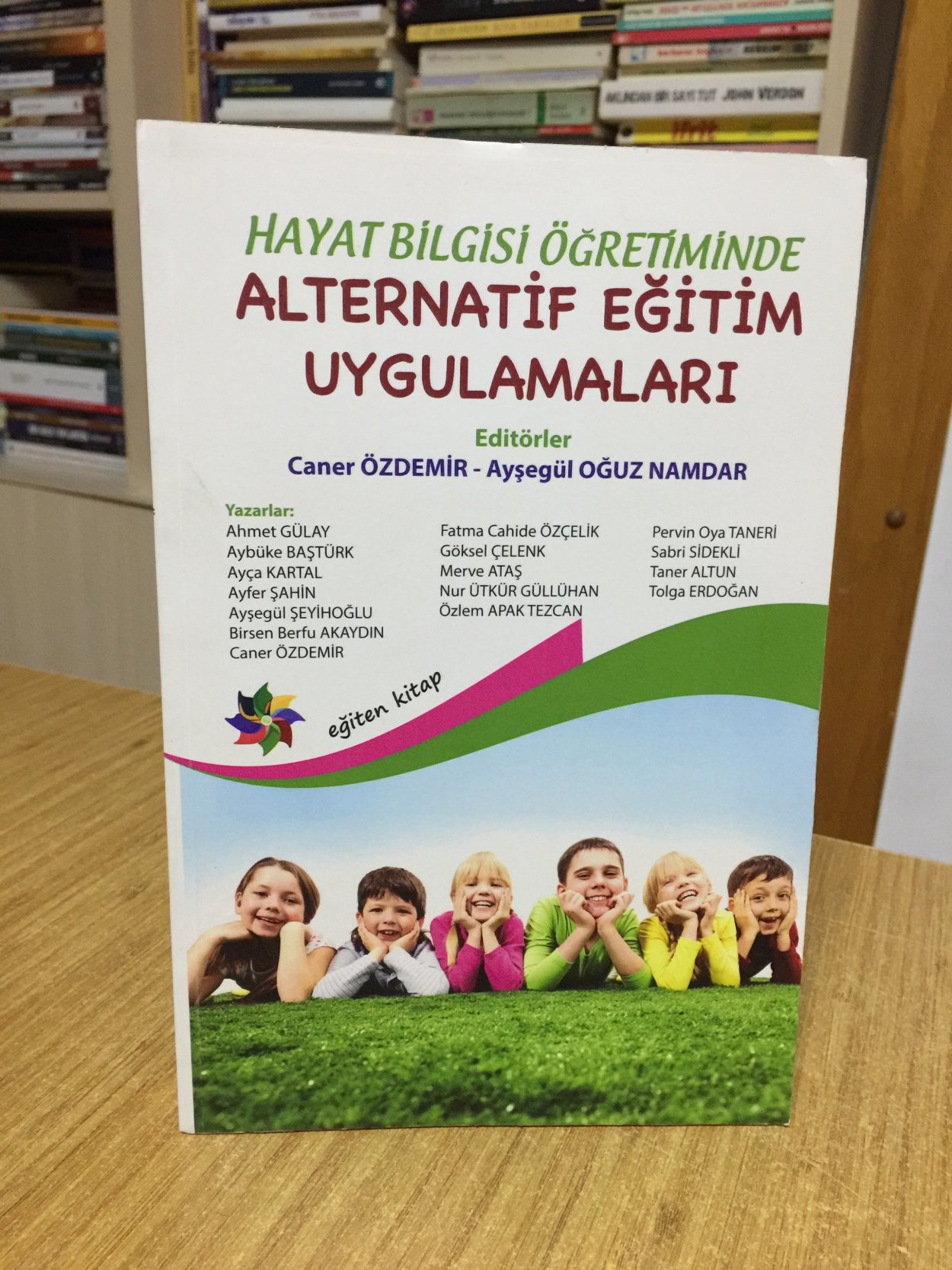 Hayat Bilgisi Öğretiminde Alternatif Eğitim Uygulamaları - Editörler: Caner Özdemir & Ayşegül Oğuz Namdar