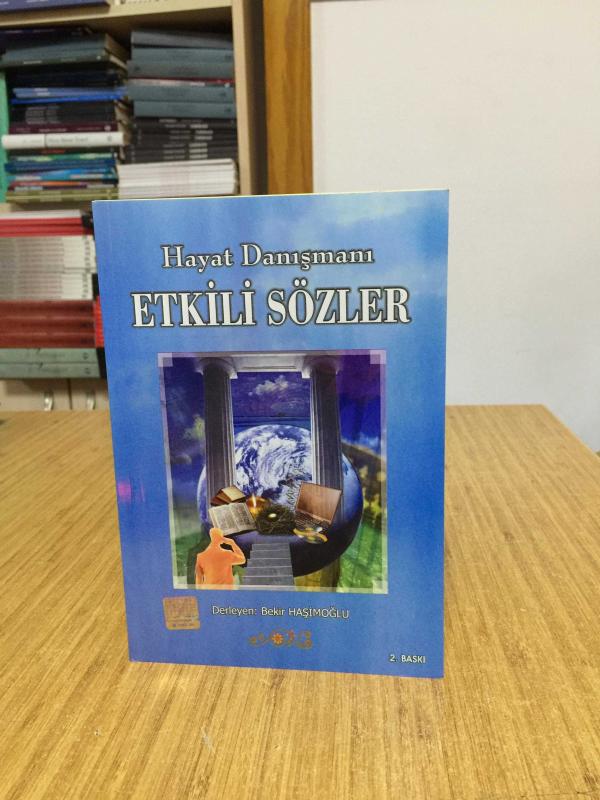 Hayat Danışmanı Etkili Sözler - Derleyen: Bekir Haşimoğlu (2.Baskı)