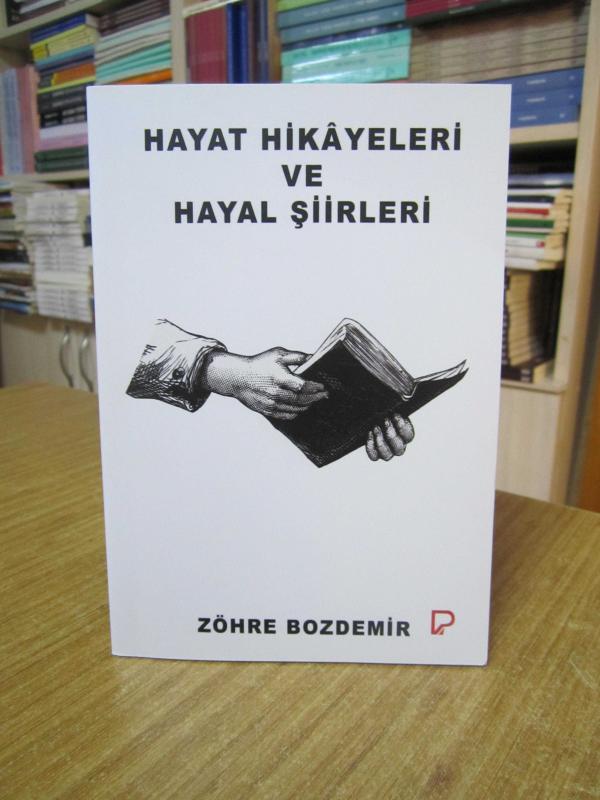 Hayat Hikayeleri ve Hayal Şiirleri - Zöhre Bozdemir