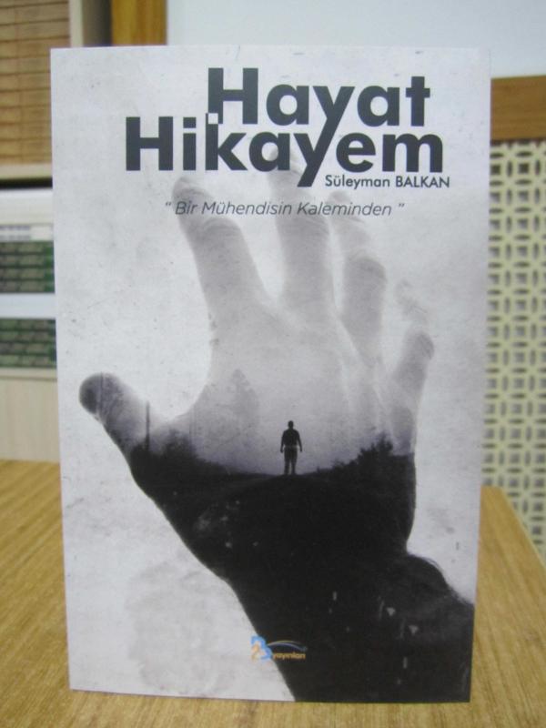 Hayat Hikayem - Süleyman Balkan / Bir Mühendisin Kaleminden