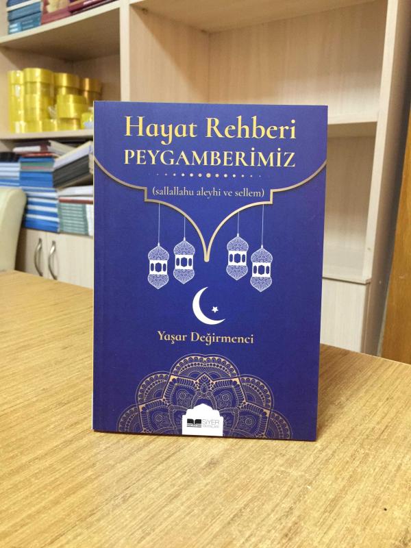Hayat Rehberi Peygamberimiz - Yaşar Değirmenci [2.Baskı]