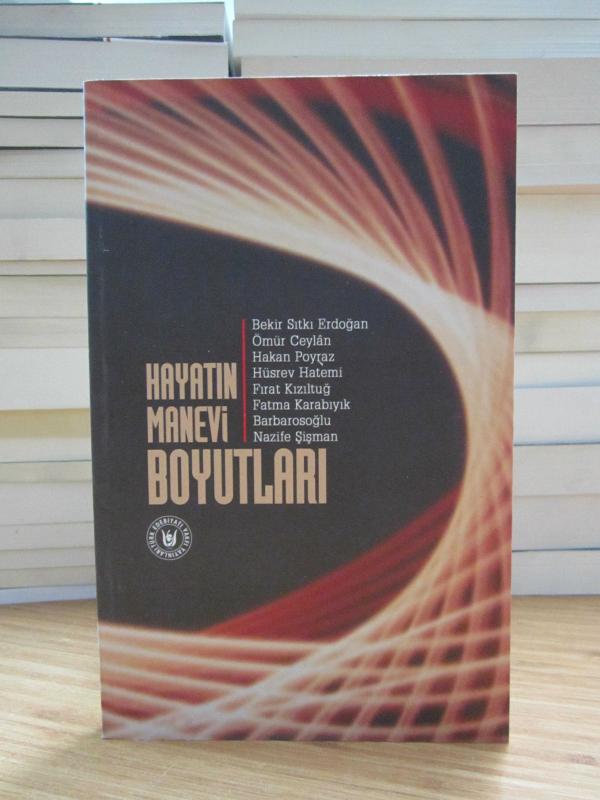 Hayatın Manevi Boyutları [ Bekir Sıtkı Erdoğan - Ömür Ceylan - Hakan Poyraz - Hüsrev Hatemi - Fırat Kızıltuğ - Fatma Barbarosoğlu - Nazife Şişman ]