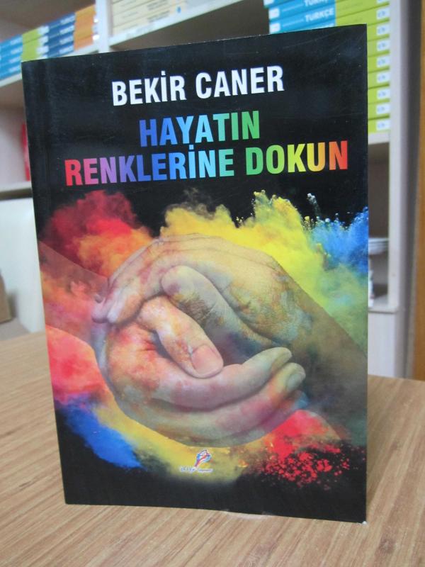Hayatın Renklerine Dokun - Bekir Caner