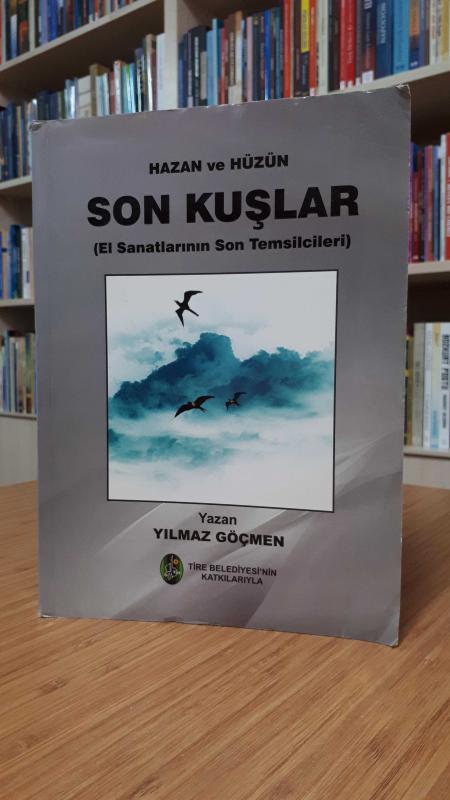 Hazan ve Hüzün Son Kuşlar (El Sanatlarının Son Temsilcileri)