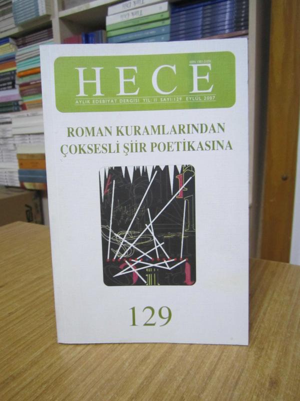 Hece Aylık Edebiyat Dergisi - Sayı 129 [ ROMAN KURAMLARINDAN ÇOKSESLİ ŞİİR POETİKASINA ]