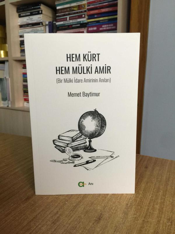Hem Kürt Hem Mülki Amir (Bir Mülki İdare Amirinin Anıları)