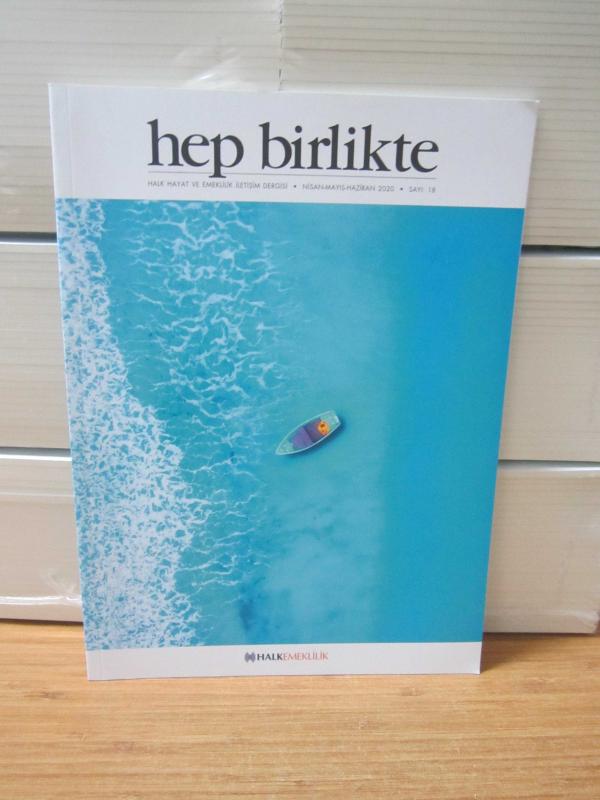 HEP BİRLİKTE Halk Hayat ve Emeklilik İletişim Dergisi - Nisan Mayıs Haziran 2020 - Sayı 18 - HALKBANK