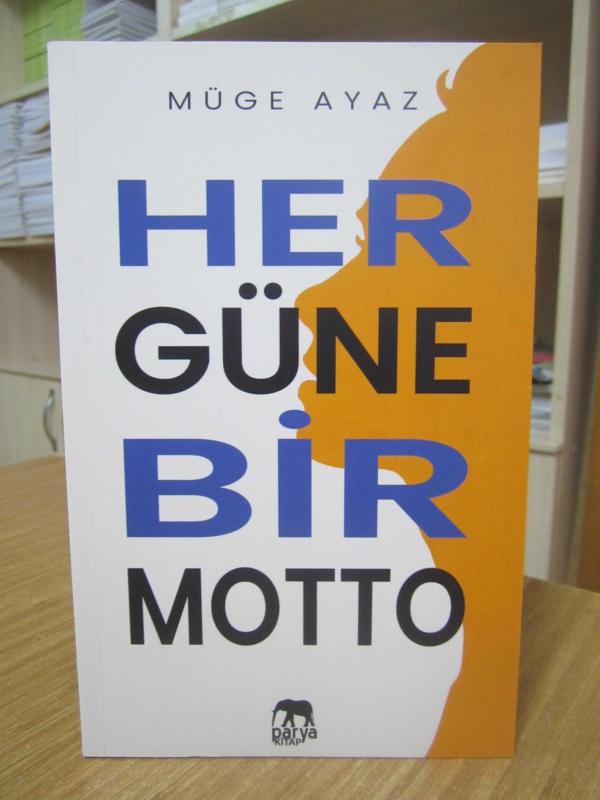 Her Güne Bir Motto - Müge Ayaz