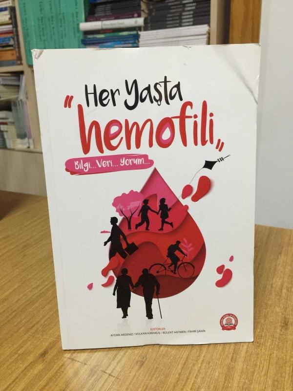 Her Yaşta Hemofili - Editörler: Aydan Akdeniz & Volkan Karakuş & Bülent Antmen & Fahri Şahin