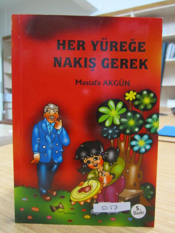 Her Yüreğe Nakış Gerek - Mustafa Akgün