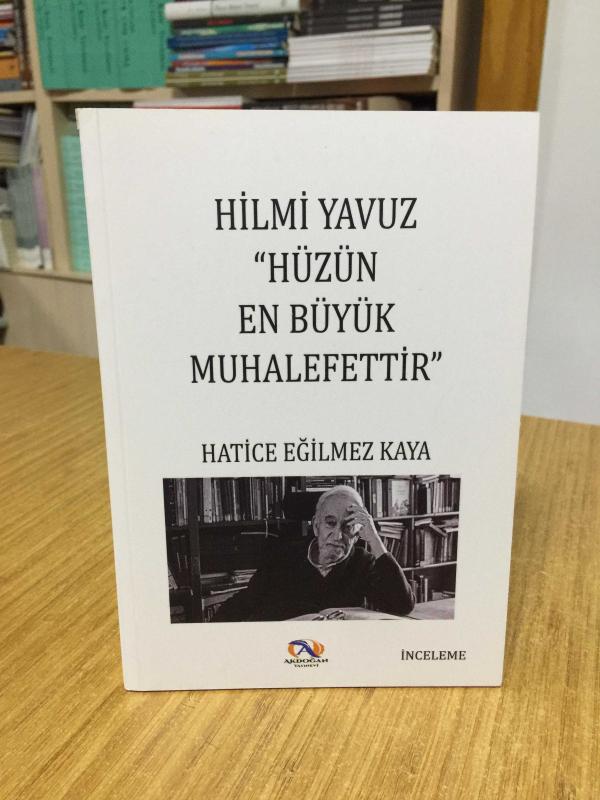 Hilmi Yavuz Hüzün En Büyük Muhalefettir - Hatice Eğilmez Kaya