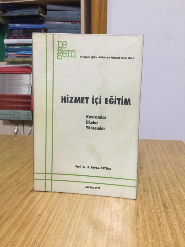 HİZMET İÇİ EĞİTİM Kavramlar İlkeler Yöntemler - Prof. Dr. A. Haydar Taymaz (1992)