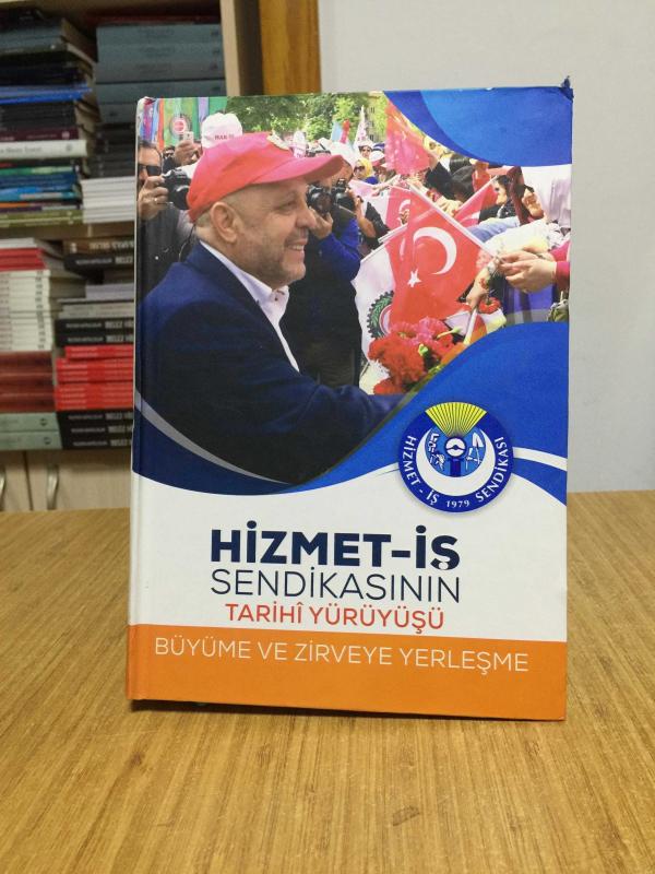HİZMET-İŞ Sendikasının Tarihi Yürüyüşü  - Büyüme ve Zirveye Yerleşme [CİLTLİ]