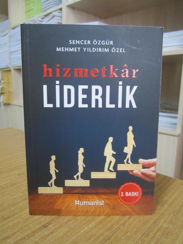 Hizmetkar Liderlik - Sencer Özgür & Mehmet Yıldırım Özel [2.Baskı]
