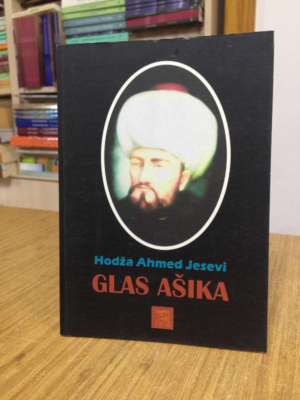 Hodza Ahmed Jesevi Glas Asıka / Aşığın Sesi Divan-ı Hikmet'ten Seçmeler (Sırpça)