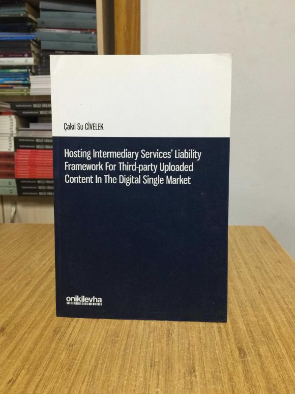 Hosting Intermediary Services' Liability Framework for Third-Party Uploaded Content in the Digital Single Market