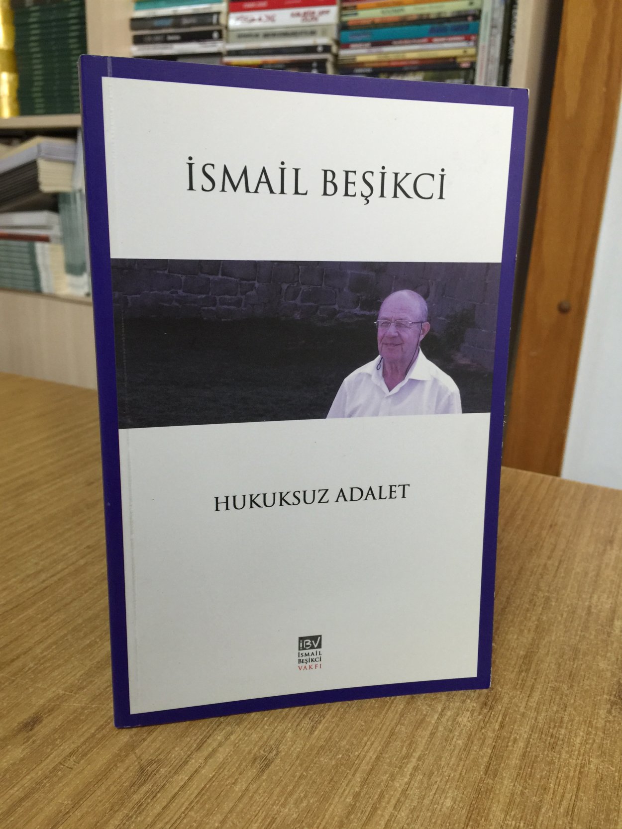 Hukuksuz Adalet - İsmail Beşikci
