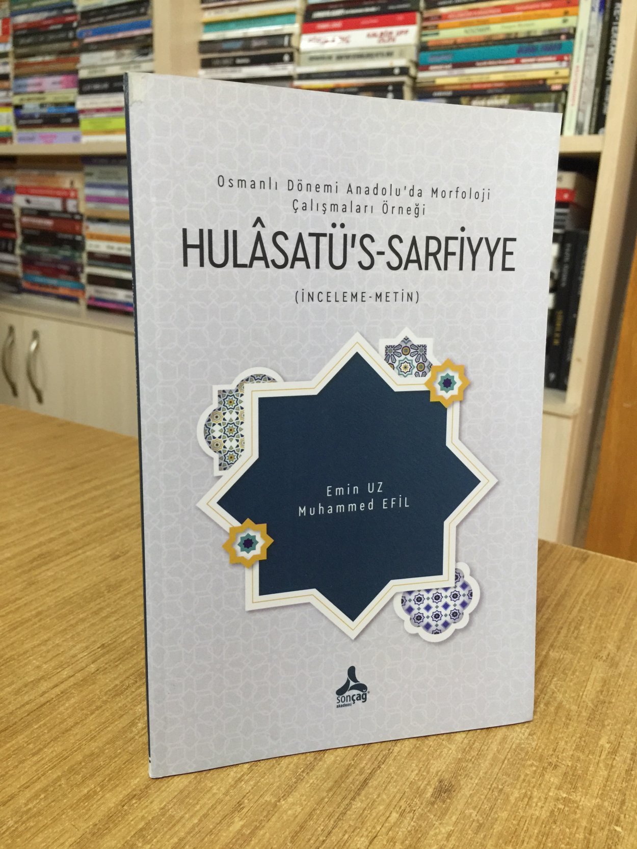 HULASATÜ'S-SARFİYYE Osmanlı Dönemi Anadolu'da Morfoloji Çalışmaları Örneği