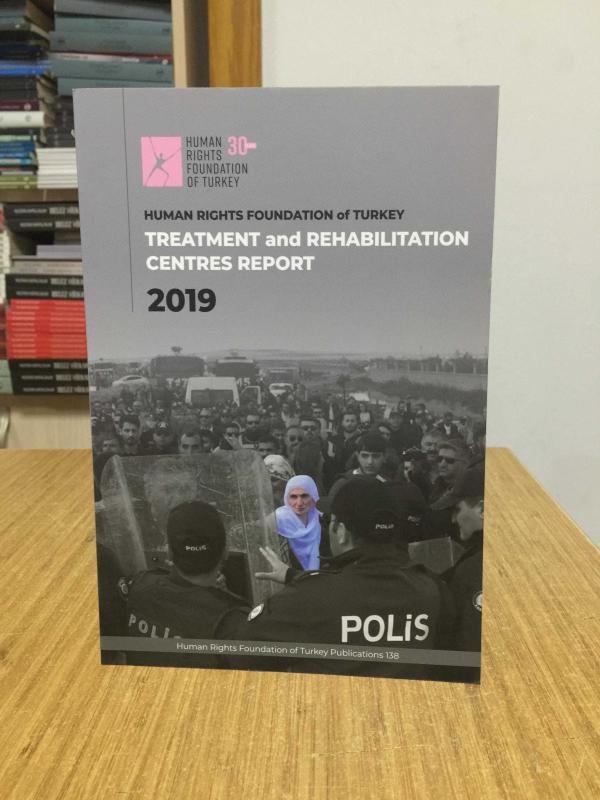 Human Rights Foundation of Turkey Treatment and Rehabilitation Centres Report 2019