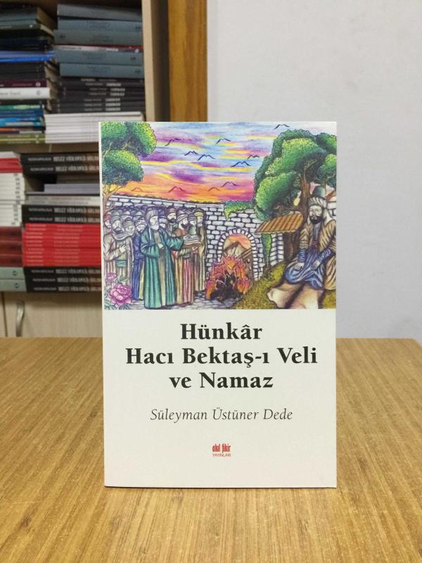 Hünkar Hacı Bektaş-ı Veli ve Namaz - Süleyman Üstüner Dede