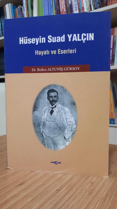 Hüseyin Suad Yalçın Hayatı ve Eserleri
