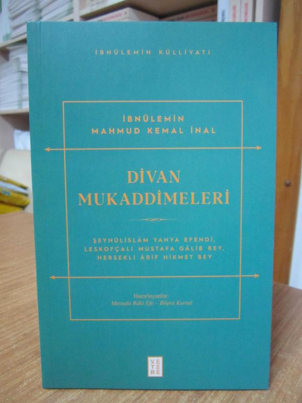 İbnülemin Mahmud Kemal İnal Divan Mukaddimeleri Şeyhülislam Yahya Efendi Leskofçalı Mustafa Galib Bey Hersekli Arif Hikmet Bey
