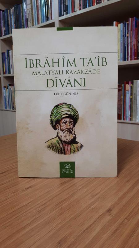 İbrahim Ta'ib Malatyalı Kazakzade Divanı