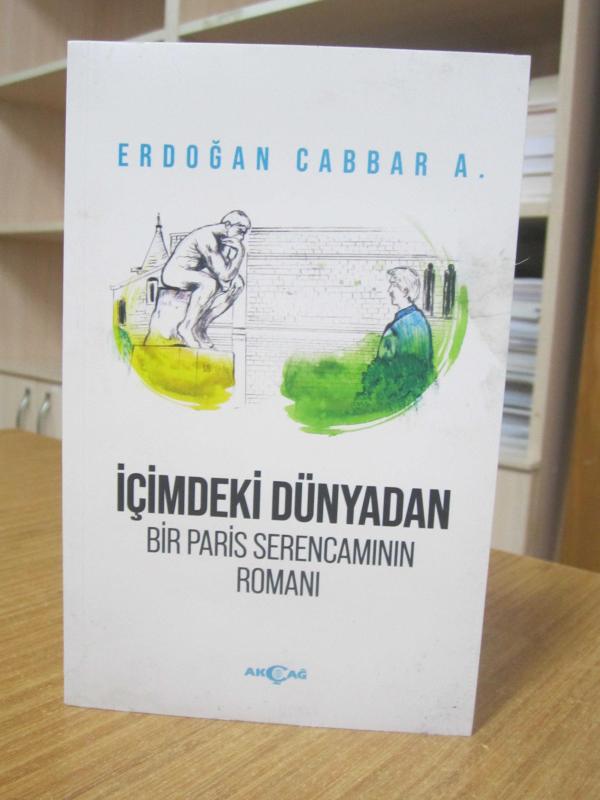 İçimdeki Dünyadan Bir Paris Serencamının Romanı - Erdoğan Cabbar A.