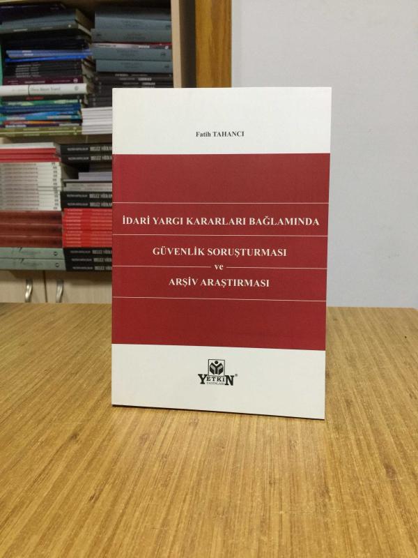İdari Yargı Kararları Bağlamında Güvenlik Soruşturması ve Arşiv Araştırması