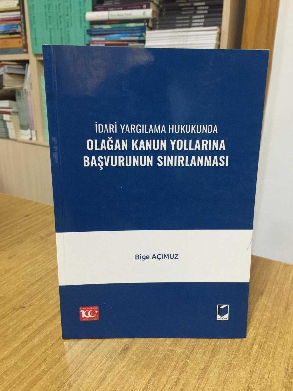 İdari Yargılama Hukukunda Olağan Kanun Yollarına Başvurunun Sınırlanması