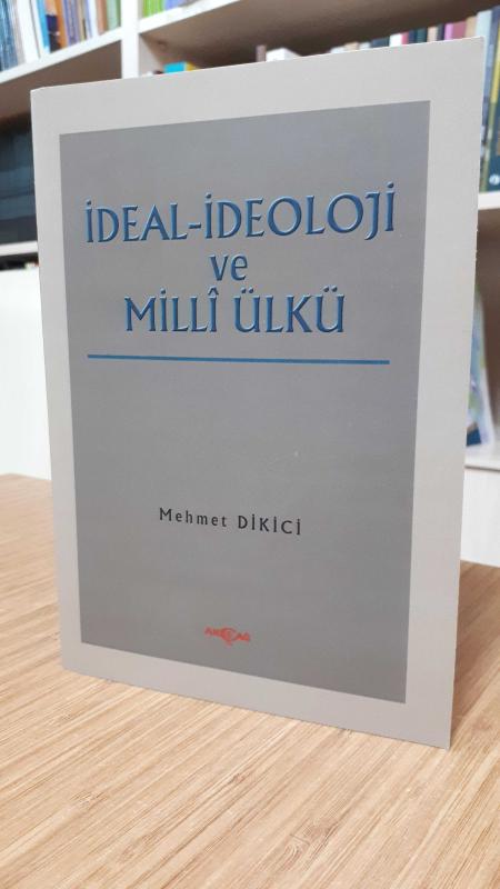 İdeal - İdeoloji ve Milli Ülkü