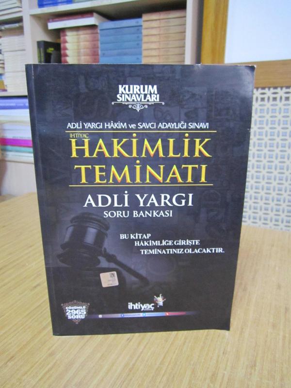 İhtiyaç Hakimlik Teminatı Adli Yargı Soru Bankası (Çözümlü 2965 Soru) Adli Yargı Hakim ve Savcı Adaylığı Sınavı / A Grubu 2016