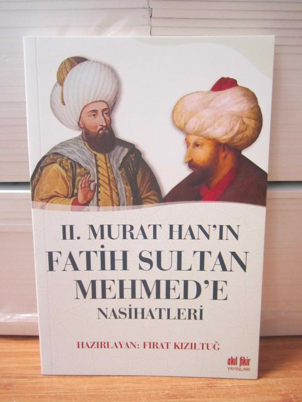 II.Murat Han'ın Fatih Sultan Mehmed'e Nasihatleri