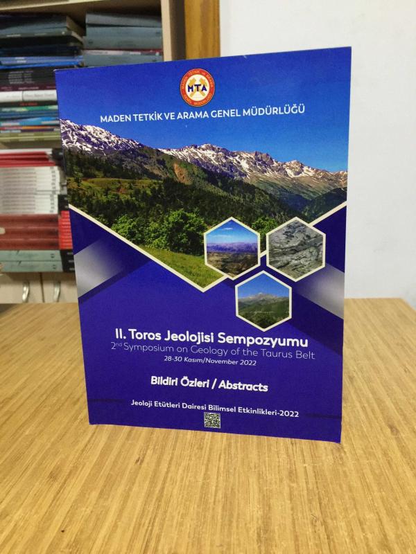 II. Toros Jeolojisi Sempozyumu (28-30 Kasım 2022) Bildiri Özleri Kitabı - Maden Tetkik ve Arama Genel Müdürlüğü Jeoloji Etütleri Dairesi Bilimsel Etkinlikleri 2022