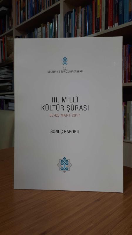 III. Milli Kültür Şurası [03-05 Mart 2017] Sonuç Raporu