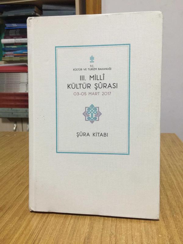 III. Milli Kültür Şurası (03-05 Mart 2017) ŞURA KİTABI [Ciltli]