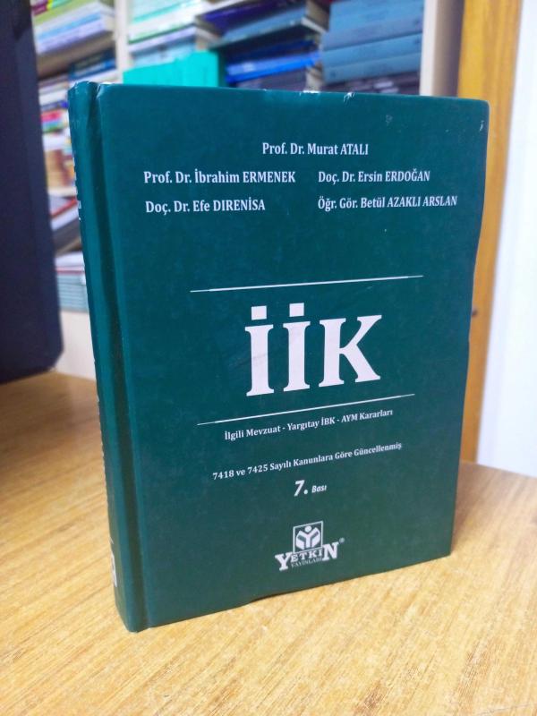 İİK İCRA ve İFLAS KANUNU İlgili Mevzuat Yargıtay İBK AYM Kararları [7. Baskı - Ciltli]