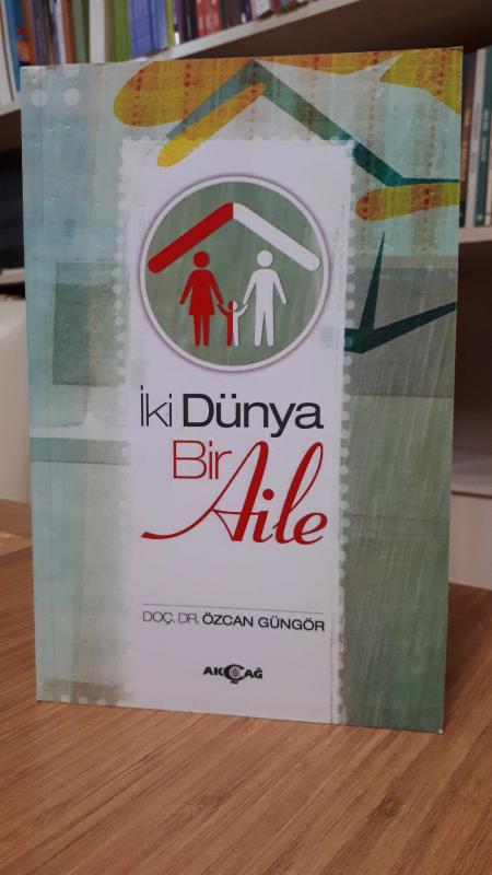 İki Dünya Bir Aile - Doç. Dr. Özcan Güngör