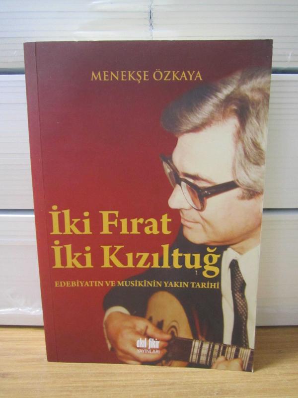 İki Fırat İki Kızıltuğ - Edebiyatın ve Musikınin Yakın Tarihi