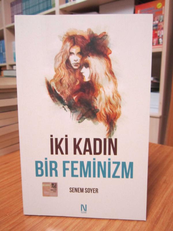 İki Kadın Bir Feminizm - Senem Soyer