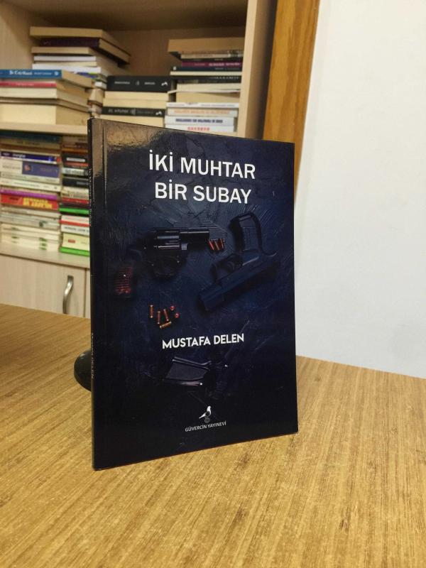 İki Muhtar Bir Subay - Mustafa Delen