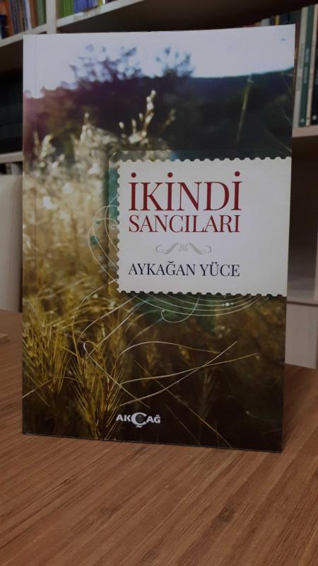 İkindi Sancıları - Aykağan Yüce