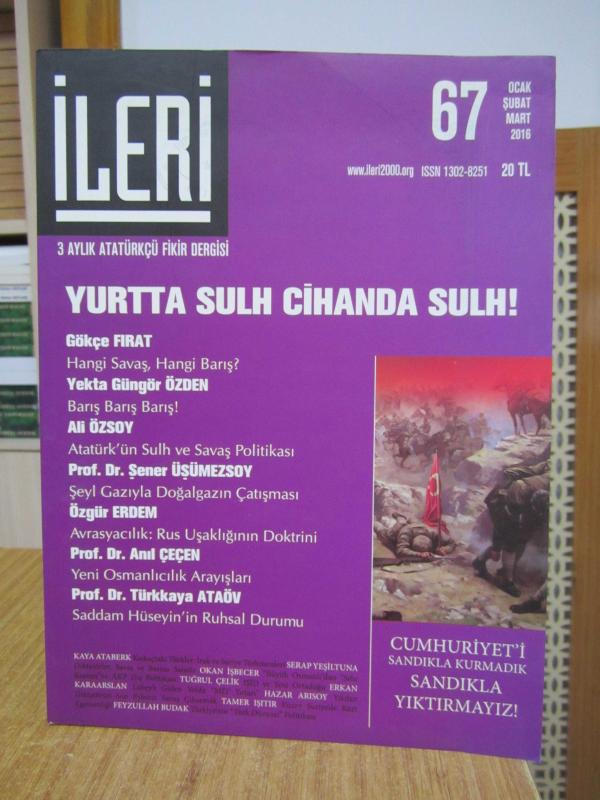İLERİ 3 Aylık Atatürkçü Fikir Dergisi - Sayı 67 - Ocak Şubat Mart 2016 [ Sahibi: Fehmi Özgür Erdem ]
