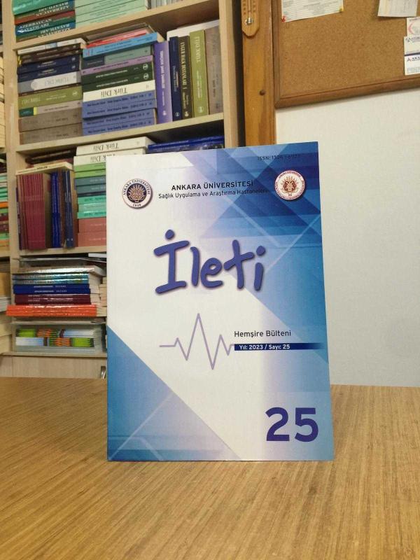 İLETİ Hemşire Bülteni - Sayı 25 - Yıl 2023 - Ankara Üniversitesi Sağlık Uygulama ve Araştırma Hastaneleri