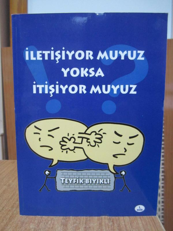 İletişiyor Muyuz Yoksa İtişiyor Muyuz - Tevfik Bıyıklı