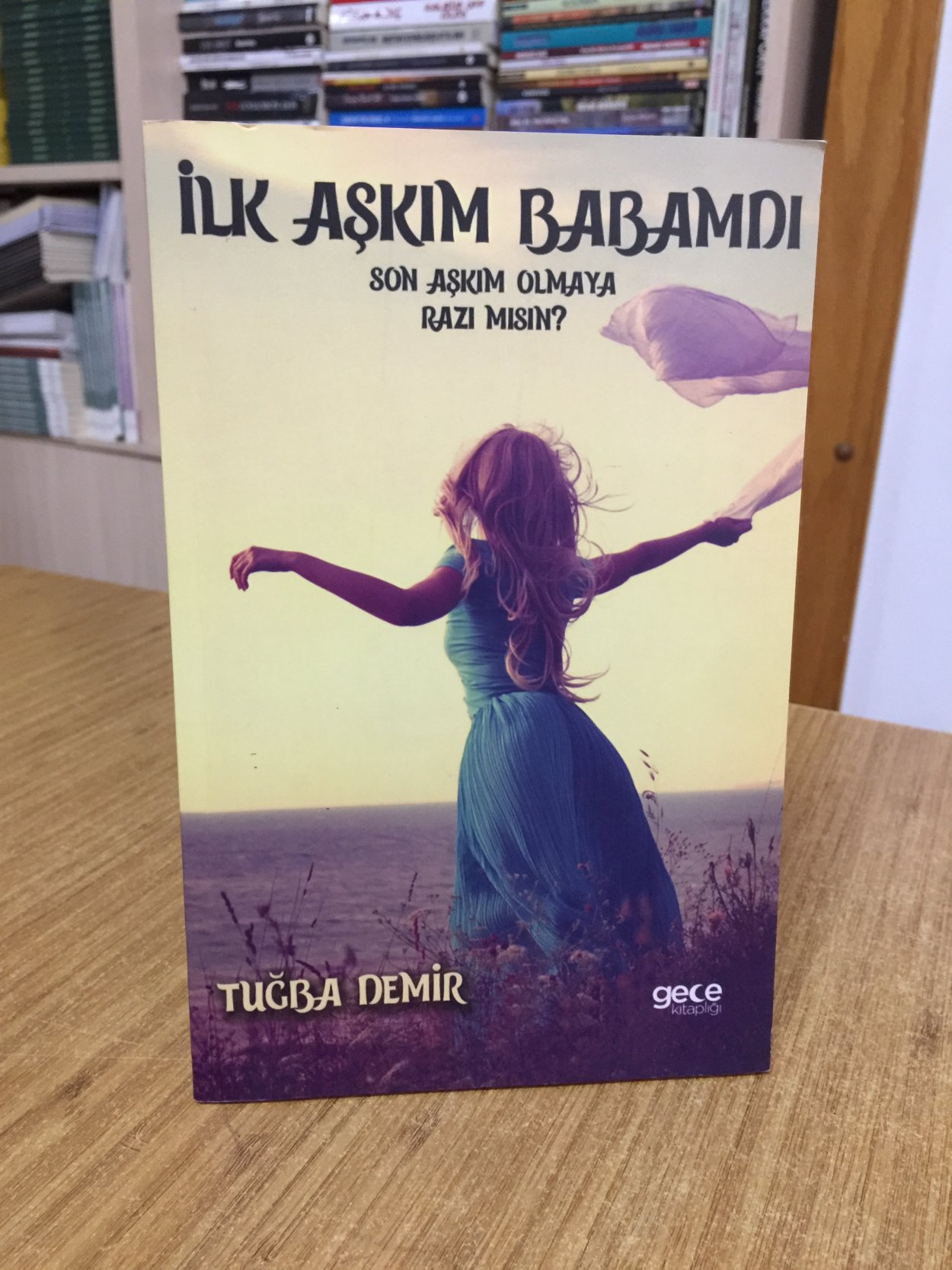 İlk Aşkım Babamdı Son Aşkım Olmaya Razı Mısın? - Tuğba Demir