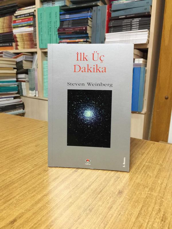 İlk Üç Dakika - Steven Weinberg