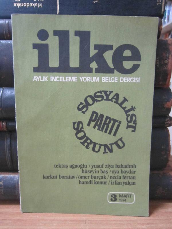 İlke Dergisi - Sayı 3 - Mart 1974 - Aylık İnceleme Yorum Belge Dergisi