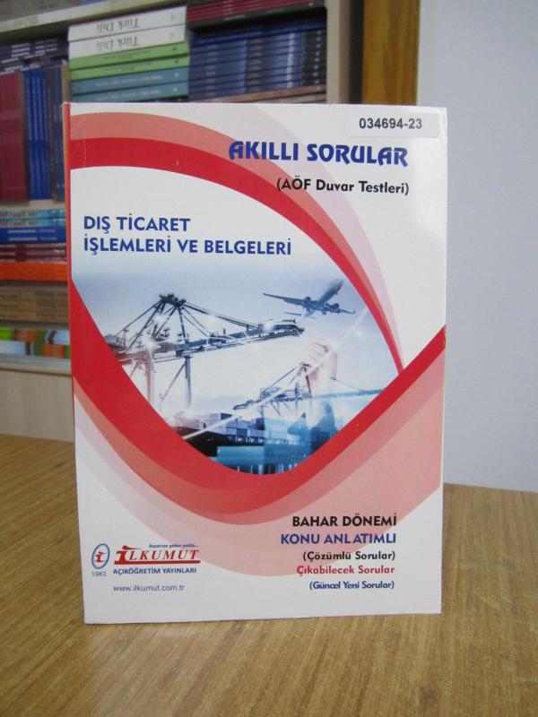 İLKUMUT Açıköğretim Yayınları - AKILLI SORULAR (AÖF Duvar Testleri) DIŞ TİCARET İŞLEMLERİ ve BELGELERİ [Bahar Dönemi - Konu Anlatımlı]