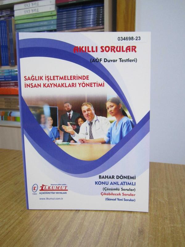 İLKUMUT Açıköğretim Yayınları - AKILLI SORULAR (AÖF Duvar Testleri) SAĞLIK İŞLETMELERİNDE İNSAN KAYNAKLARI YÖNETİMİ [Bahar Dönemi - Konu Anlatımlı]